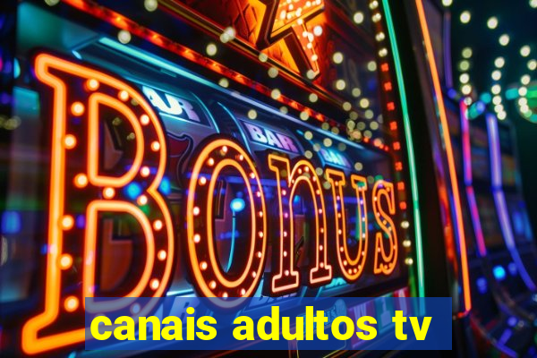 canais adultos tv